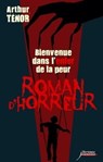 Bienvenue dans l'enfer de la peur - Arthur Ténor - 9782367401294