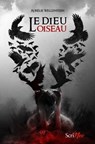 Le dieu oiseau - Aurélie Wellenstein - 9782367405834