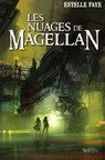 Les nuages de Magellan - Estelle Faye - 9782367405865