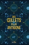 Des oeillets pour Antigone - Charlotte Bousquet - 9782367408378
