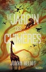 Le Jardin des chimères - Johan Héliot - 9782367409467