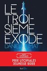 Le troisième exode - Daniel Mat - 9782367409580