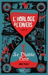 L'horloge à l'envers - livre 1 Le Diable Noir - Tome 1 - Anne Pouget - 9782367409740