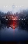 Les âmes inconscientes - Rod Marty - 9782367409931