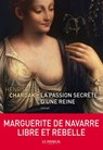 La passion secrète d'une reine - Henriette Edwige Chardak - 9782368900260