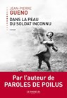 Dans la peau du soldat inconnu - Jean-Pierre Guéno - 9782368901434