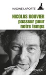 Nicolas Bouvier, passeur pour notre temps - Nadine Laporte - 9782368904343