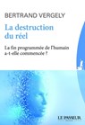 La destruction du réel - Bertrand Vergely - 9782368905883