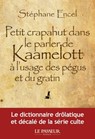 Petit crapahut dans le parler de Kaamelott à l'usage des pégus et du gratin - Stéphane Encel - 9782368908228