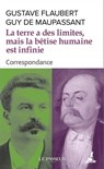 La terre a des limites, mais la bêtise humaine est infinie - Gustave Flaubert ; Guy de Maupassant ; Véronique Bui - 9782368908310
