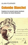 Colombe Blanchet - Esquisse du second roman inachevé de l'auteur du Grand Meaulnes - Alain-Fournier - 9782368908846