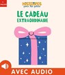 Le cadeau extraordinaire - Valéria Eudes - 9782370395214
