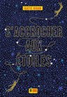 S'accrocher aux étoiles - Katie Khan - 9782370560872