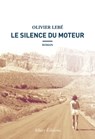 Le Silence du moteur - Olivier Lèbe - 9782370732460