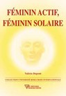 Féminin actif. féminin solaire - Valérie Dupont - 9782371910041
