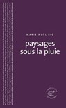 Paysages sous la pluie - Marie-Noël Rio - 9782373850161