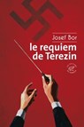 Le requiem de Terezin - Josef Bor - 9782373851731