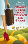 Changer de ciel pour mieux voir les étoiles - Sandra Martineau - 9782374484266