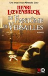 Le fantôme de Versailles - Henri Loevenbruck - 9782374485843