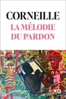 La mélodie du pardon - Corneille - 9782374488240
