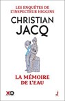 Les enquêtes de l'inspecteur Higgins - Tome 55 La mémoire de l'eau - Christian Jacq - 9782374488899