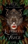 Les Royaumes immobiles - Livre 1 La Princesse sans visage - Ariel Holzl - 9782375543610