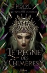 Les Royaumes immobiles - Livre 2 Le Règne des chimères - Ariel Holzl - 9782375543948