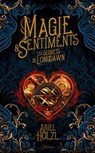 Magie et sentiments - Les secrets de Longdawn - Ariel Holzl - 9782375544679