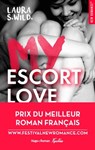 My Escort Love - Prix de la 1ère New romance française - Laura S. Wild - 9782375650073