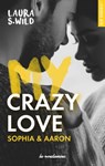 My Crazy love Sophia & Aaron - Laura S. Wild - 9782375650929
