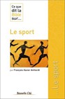 Ce que dit la Bible sur le sport - François-Xavier Amherdt - 9782375821350