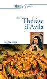 Prier 15 jours avec Thérèse d'Avila n°11 - Jean Abiven - 9782375821923