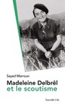 Madeleine Delbrêl et le scoutisme - Sayed Marroun ; Bernard Pitaud - 9782375826355