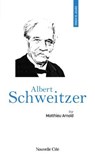 Prier 15 jours avec Albert Schweitzer - Matthieu Arnold - 9782375827024