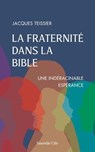 La fraternité dans la Bible - Jacques Teissier ; Monseigneur Gilbert Louis - 9782375827208