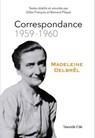 Correspondance 1959 - 1960 - Madeleine Delbrêl ; Gilles François ; Bernard Pitaud - 9782375827871