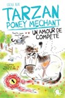 Tarzan, poney méchant - Un amour de compète - Cécile Alix - 9782377422180