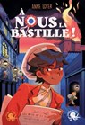 À nous la Bastille ! - Anne Loyer - 9782377423231