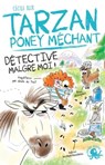 Tarzan, poney méchant - Tome 04 Détective malgré moi - Cécile Alix - 9782377423491