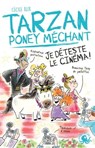 Tarzan poney méchant - Je déteste le cinéma ! - Cécile Alix - 9782377423736