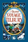 Le Grand Voyage de Tilbury –; Lecture Roman jeunesse fantastique - aventure, animaux, amitié - Dès 8 ans - Gill Lewis - 9782377424245