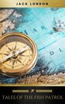 Tales of the Fish Patrol - Jack London ; Golden Deer Classics - 9782377935666