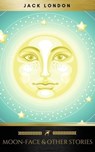 Moon-Face & Other Stories - Jack London ; Golden Deer Classics - 9782377935758