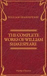 The Complete Works of William Shakespeare (Olymp Classics) - William Shakespeare ; Olymp Classics - 9782378071035