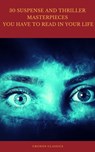 30 Suspense and Thriller Masterpieces you have to read in your life (Best Navigation, Active TOC) (Cronos Classics) - Marcel Allain ; Grant Allen ; John Buchan ; Edgar Rice Burroughs ; Gilbert Keith Chesterton ; Erskine Childers ; Wilkie Collins ; Arthur Griffiths ; Henry Rider Haggard ; Thomas Hardy ; Anthony Hope ; William Andrew Johnston ; Frederic Arnold Kummer ; Wil - 9782378071042
