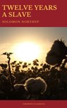 Twelve Years a Slave (Best Navigation, Active TOC) (Cronos Classics) - Solomon Northup ; Cronos Classics - 9782378071257