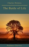 The Battle of Life (Feathers Classics) - Charles Dickens ; Feathers Classics - 9782378076450