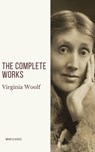 Virginia Woolf: The Complete Works - Virginia Woolf ; Moon Classics - 9782378077327