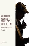 Sherlock Holmes : Complete Collection - Arthur Conan Doyle ; Moon Classics - 9782378077396