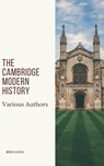 The Cambridge Modern History - J.b. Bury ; Mandell Creighton ; R. Nisbet Bain ; G. W. Prothero ; Adolphus William Ward ; Lord Acton ; Moon Classics - 9782378077532